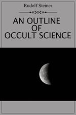 An Outline of Occult Science