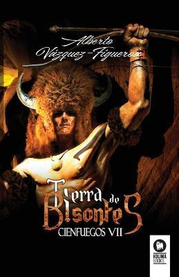 Tierra de bisontes - Alberto Vazquez-Figueroa - cover