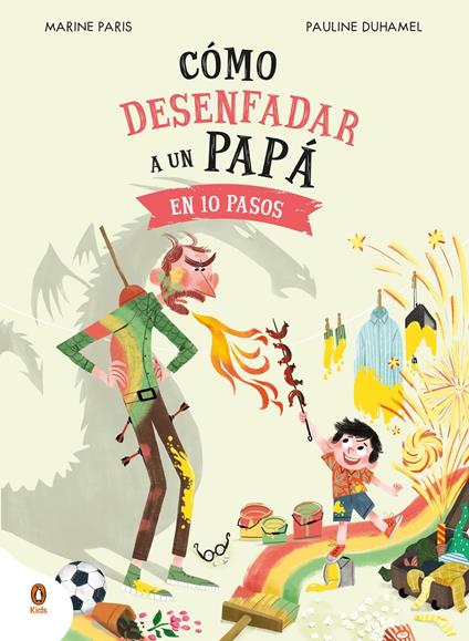 Cómo desenfadar a un papá en 10 pasos - Marine Paris,Mariola Cortés-Cros - ebook