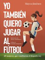 Yo también quiero jugar al fútbol