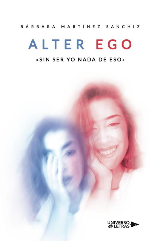 Alter Ego «sin ser yo nada de eso»