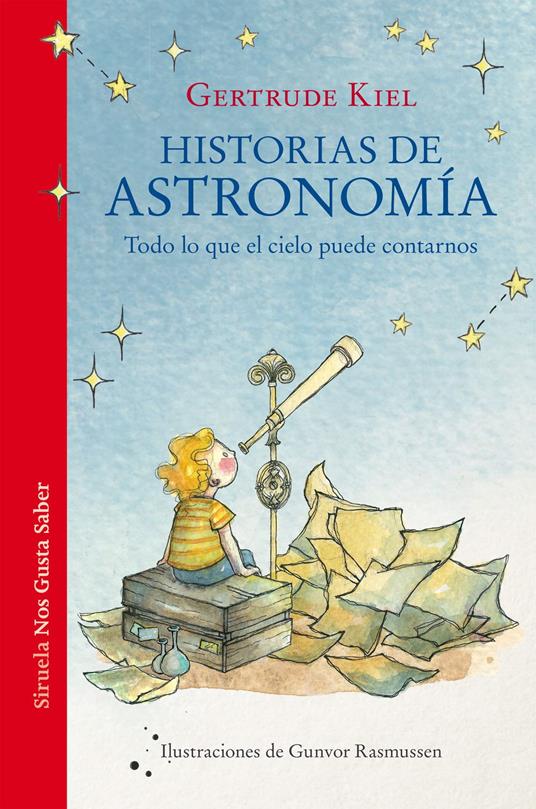 Historias de astronomía - Gertrude Kiel,Gunvor Rasmussen,Blanca Ortiz Ostalé - ebook