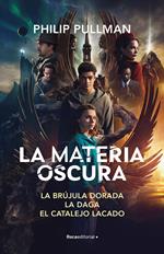 La Materia Oscura (pack con: La brújula dorada | La daga | El catalejo lacado) (La Materia Oscura)