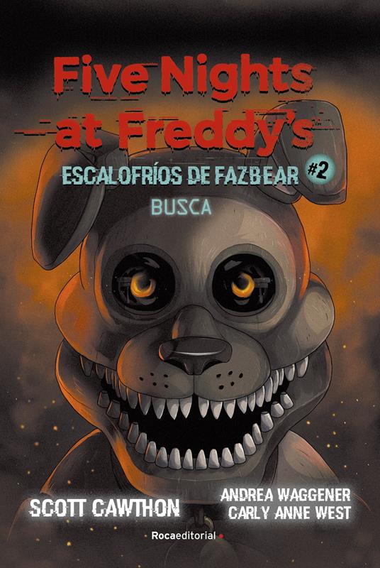 Five Nights at Freddy's | Escalofríos de Fazbear 2 - Busca - Carly Anne West,Scott Cawthon,Elia Maqueda López - ebook