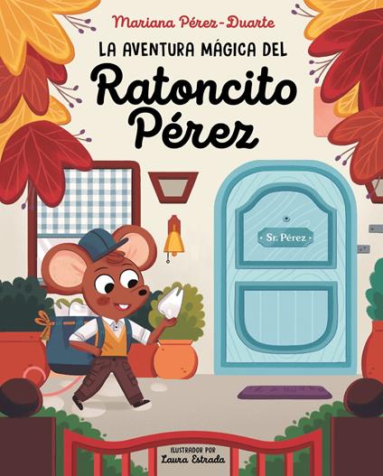 La aventura mágica del Ratoncito Pérez - Mariana Pérez-Duarte - ebook