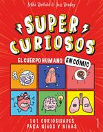 Súper Curiosos - El cuerpo humano en cómic