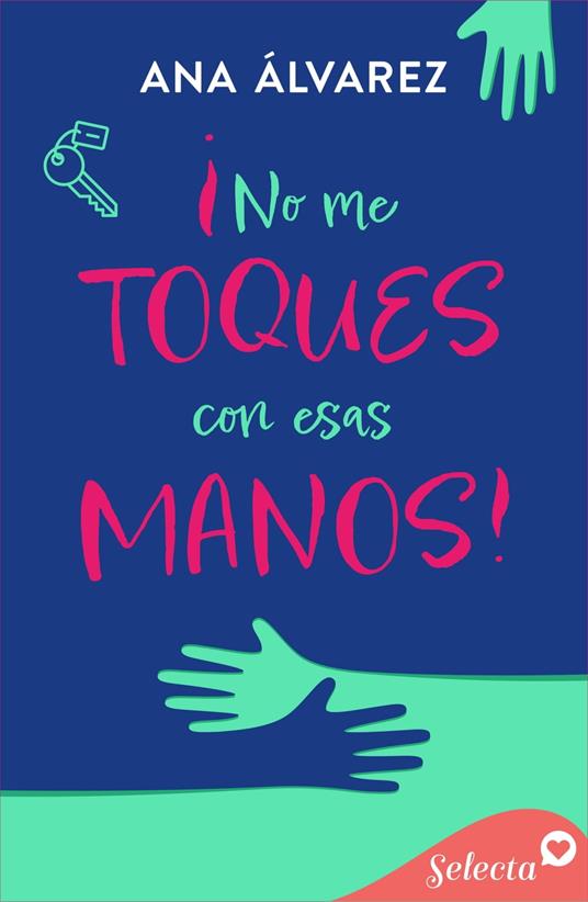 ¡No me toques con esas manos!