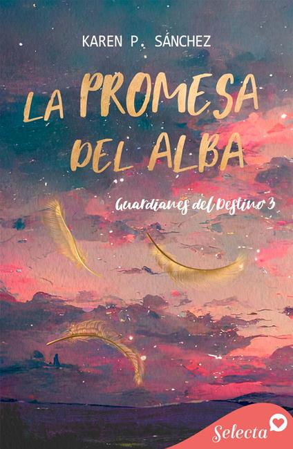 La promesa del alba (Guardianes del destino 3) - Karen P. Sánchez - ebook