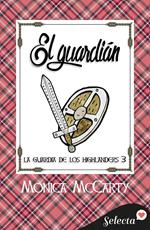 El guardián (La guardia de los Highlanders 3)