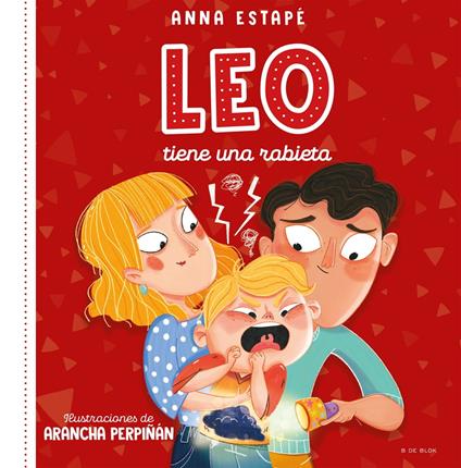 Leo tiene una rabieta - Anna Estapé,Arancha Perpiñán,Helena Aguilà Ruzola - ebook