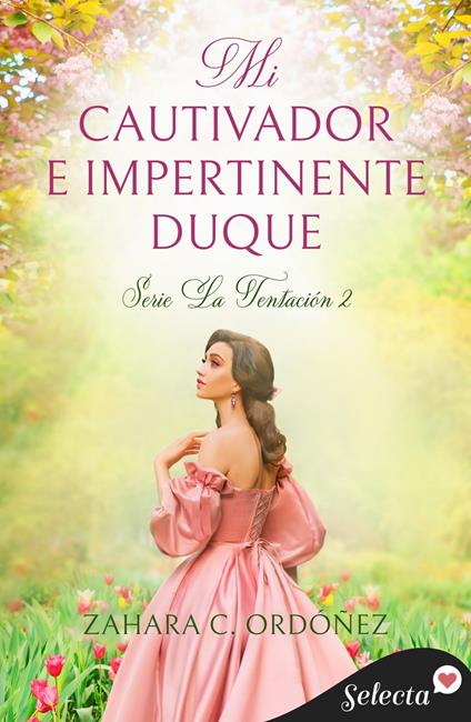 Mi cautivador e impertinente duque (Serie La Tentación 2)