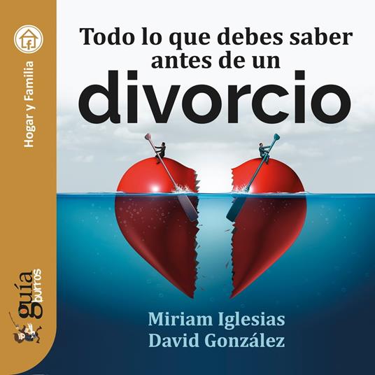 GuíaBurros: Todo lo que debes saber antes de un divorcio