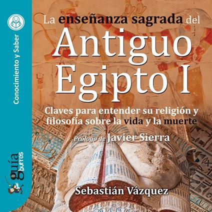 GuíaBurros: la enseñanza sagrada del Antiguo Egipto I