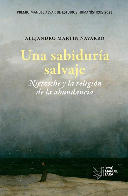 Una sabiduría salvaje. Nietzsche y la religión de la abundancia