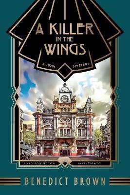 A Killer in the Wings: A 1920s Mystery - Benedict Brown - cover