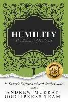 Andrew Murray Humility: The Beauty of Holiness (In Today's English and with Study Guide)(LARGE Print)