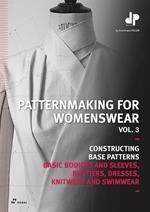Patternmaking for womenswear. Vol. 3: Constructing base patterns
