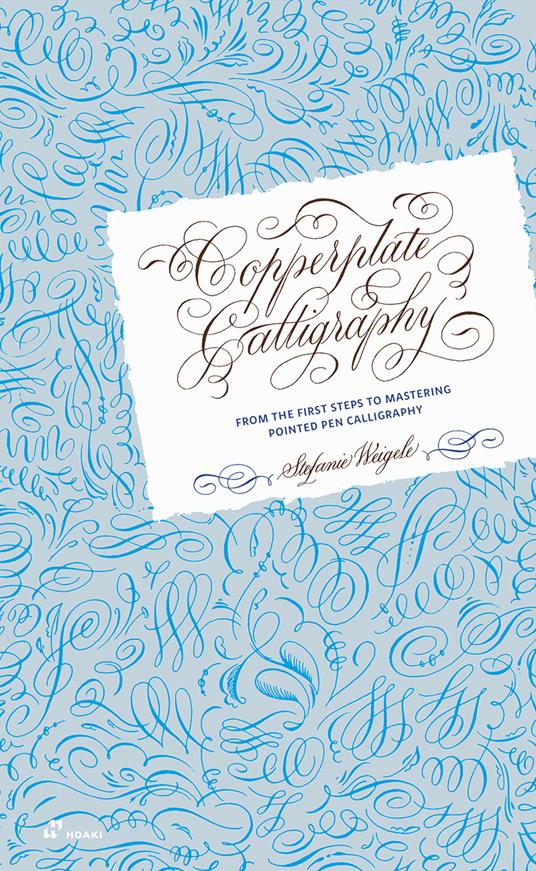 Copperplate calligraphy. From the first steps to mastering pointed pen calligraphy - copertina
