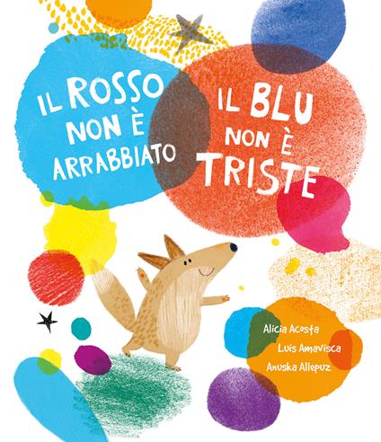 Il rosso non è arrabbiato. Il blu non è triste. Ediz. a colori - Luis Amavisca,Alicia Acosta - copertina