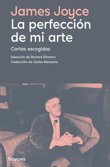 La perfección de mi arte. Cartas escogidas