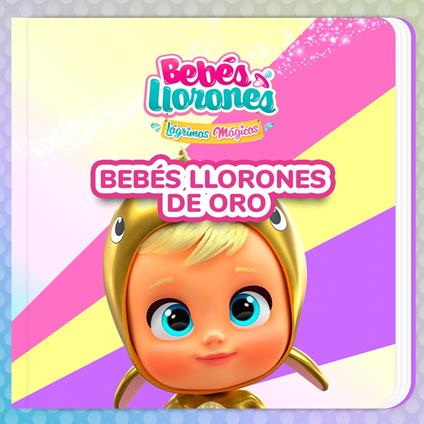 Bebés Llorones de oro (en Español Latino)