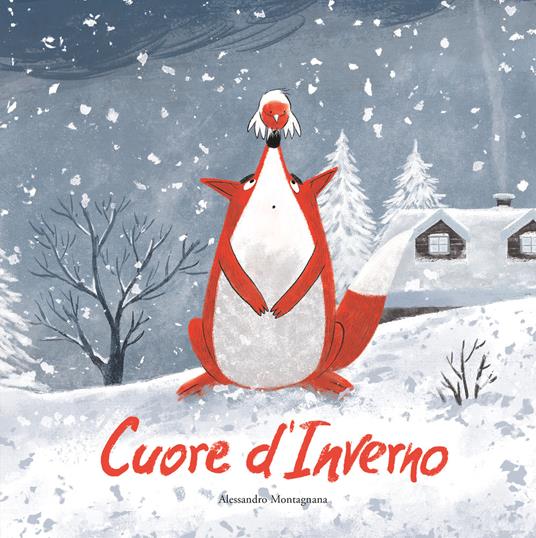 Cuore d'inverno. Ediz. illustrata - Alessandro Montagnana - copertina