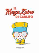 Il mega zaino di Carlito. Ediz. a colori