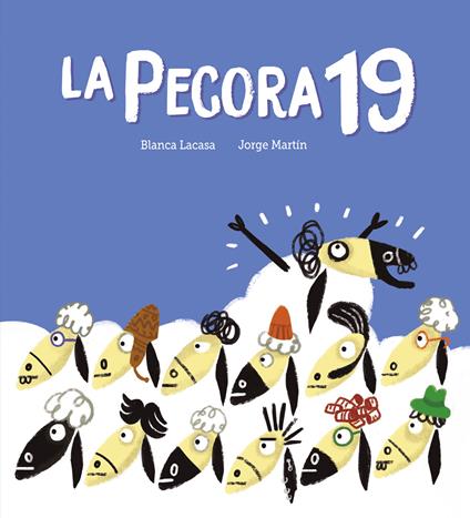 La pecora 19. Ediz. a colori - Martin Jorge,Blanca Lacasa - copertina