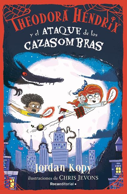 Theodora Hendrix y el ataque de los cazasombras (Theodora Hendrix 3) - Jordan Kopy,Chris Jevons,María Angulo Fernández - ebook