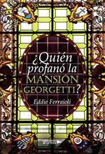 ¿Quién profanó la Mansión Georgetti?