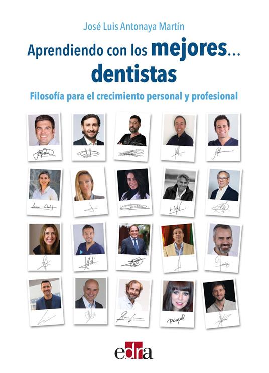 Aprendiendo de los mejores... dentistas. Filosofía para el crecimiento personal y profesional