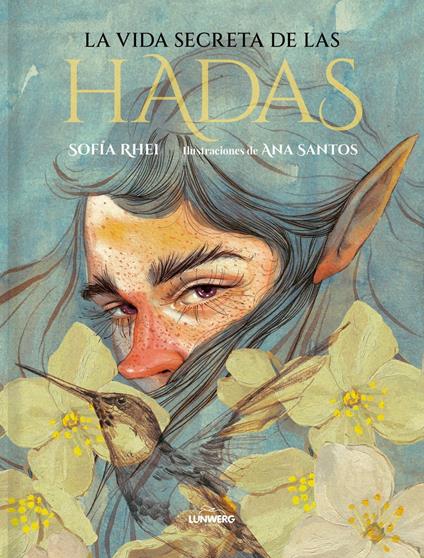 La vida secreta de las hadas - Sofía Rhei,Ana Santos - ebook