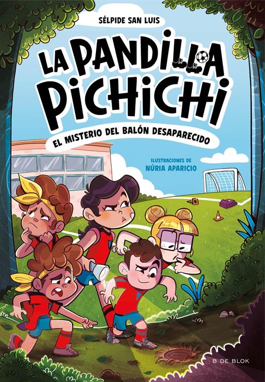 La Pandilla Pichichi 1 - El misterio del balón desaparecido - Sélpide San Luis,Núria Aparicio - ebook