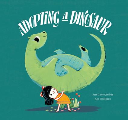 Adopting a Dinosaur - José Carlos Andrés,Ana Sanfelippo,Ben Dawlatly - ebook