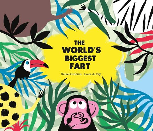 The World's Biggest Fart - Rafael Ordóñez,Laure du Faÿ - ebook