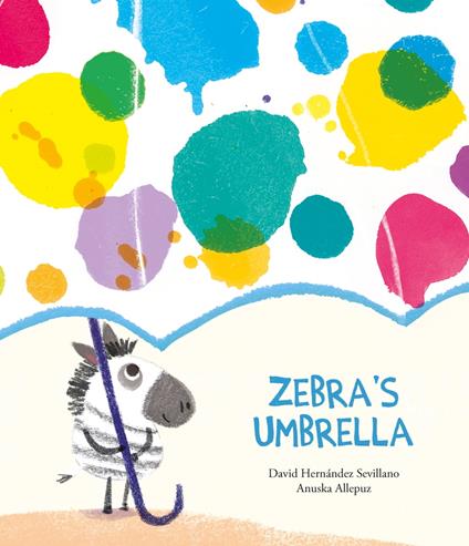 Zebra's Umbrella - David Hernández Sevillano,Anuska Allepuz - ebook