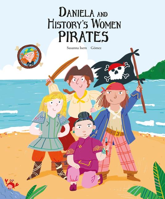 Daniela and History's Women Pirates - Susanna Isern,Gómez - ebook
