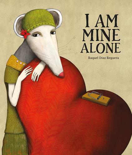I Am Mine Alone - Raquel Díaz Reguera - ebook