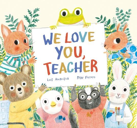 We Love You, Teacher - Luis Amavisca,Mar Ferrero - ebook