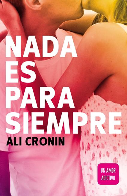 Nada es para siempre (Girl Heart Boy 1) - Cronin Ali - ebook