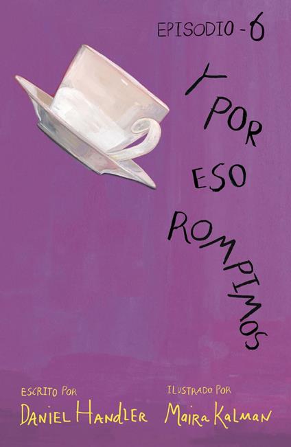 Y por eso rompimos (Episodio 6) - Daniel Handler,Maira Kalman - ebook