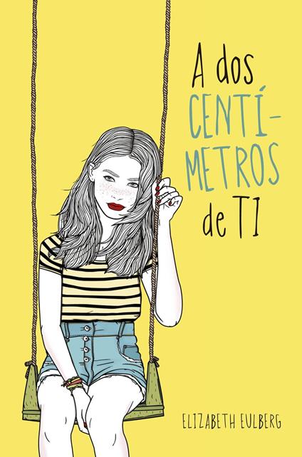 A dos centímetros de ti - Elizabeth Eulberg - ebook