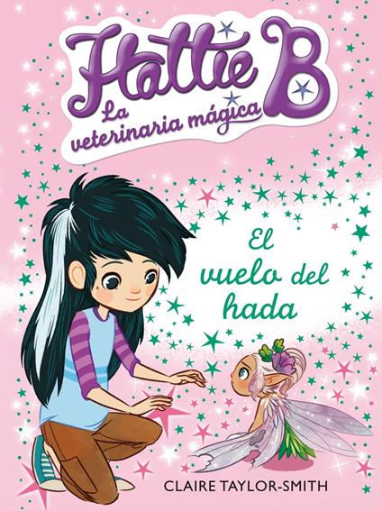 El vuelo del hada (Hattie B. La veterinaria mágica 3) - Claire Taylor-Smith - ebook