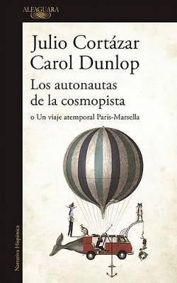 Los autonautas de la cosmopista / The Autonauts of the Cosmoroute - Julio Cortázar - cover