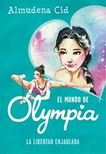 El mundo de Olympia 2 - La libertad enjaulada