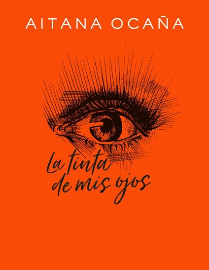 La tinta de mis ojos - Aitana Ocaña - ebook