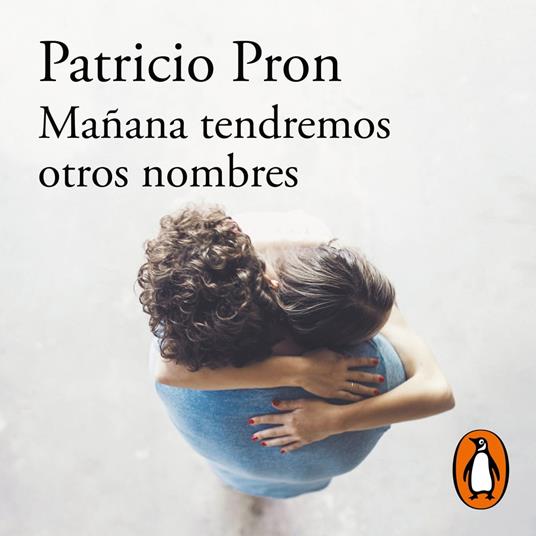 Mañana tendremos otros nombres (Premio Alfaguara de novela 2019)