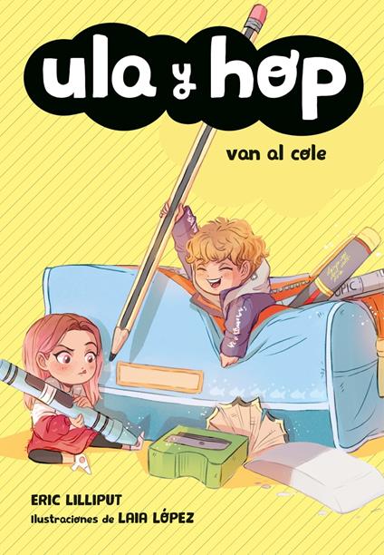 Ula y Hop - Ula y Hop van al cole - Eric Lilliput,Laia López - ebook