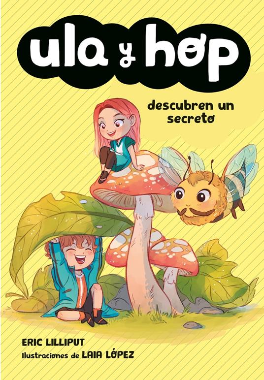 Ula y Hop - Ula y Hop descubren un secreto - Eric Lilliput,Laia López - ebook