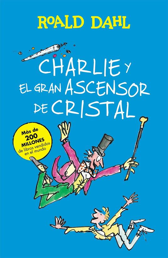 Charlie y el gran ascensor de cristal (Colección Alfaguara Clásicos) - Roald Dahl - ebook